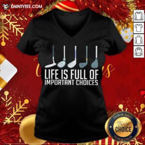 Awesome Life Is Full Of Choices Golf V Neck- Design By Daintytee.com