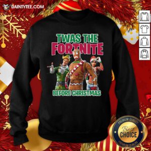 Twas The Fortnite Before Christmas Sweatshirt- Design By Daintytee.com