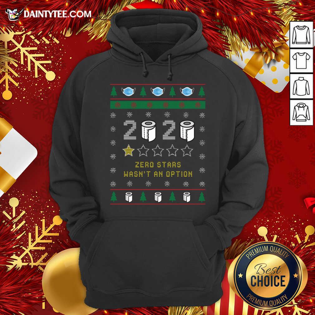 2020 Toilet Paper Zero Stars Wasnt An Option Ugly Christmas Hoodie- Design By Daintytee.com