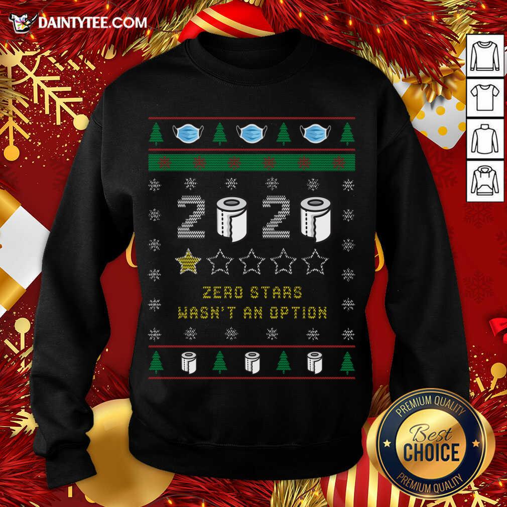 2020 Toilet Paper Zero Stars Wasnt An Option Ugly Christmas Sweatshirt- Design By Daintytee.com
