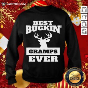 Funny Best Buckin Gramps Ever Sweatshirt- Design By Daintytee.com