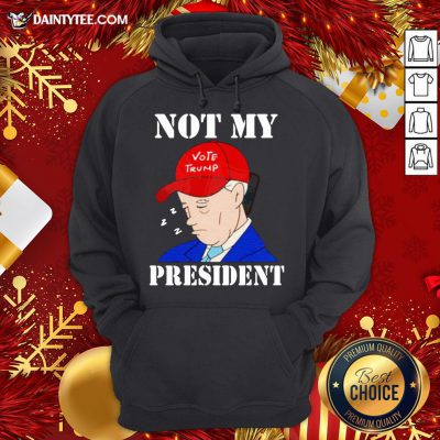Funny Biden Not My Vote Trumpa President Election Hoodie- Design By Daintytee.com