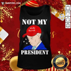 Funny Biden Not My Vote Trumpa President Election Tank Top- Design By Daintytee.com