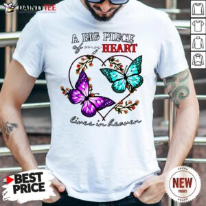 - Design By Daintytee.comFunny Butterfly A Big Piece Of My Heart Lives In Heaven Shirt