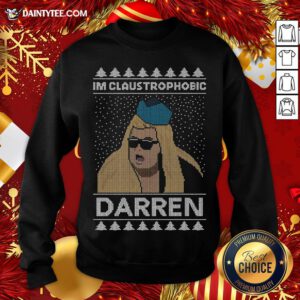 Funny I’m Claustrophobic Darren Ugly Christmas Sweatshirt- Design By Daintytee.com