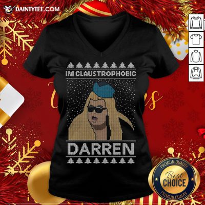 Funny I’m Claustrophobic Darren Ugly Christmas V Neck- Design By Daintytee.com