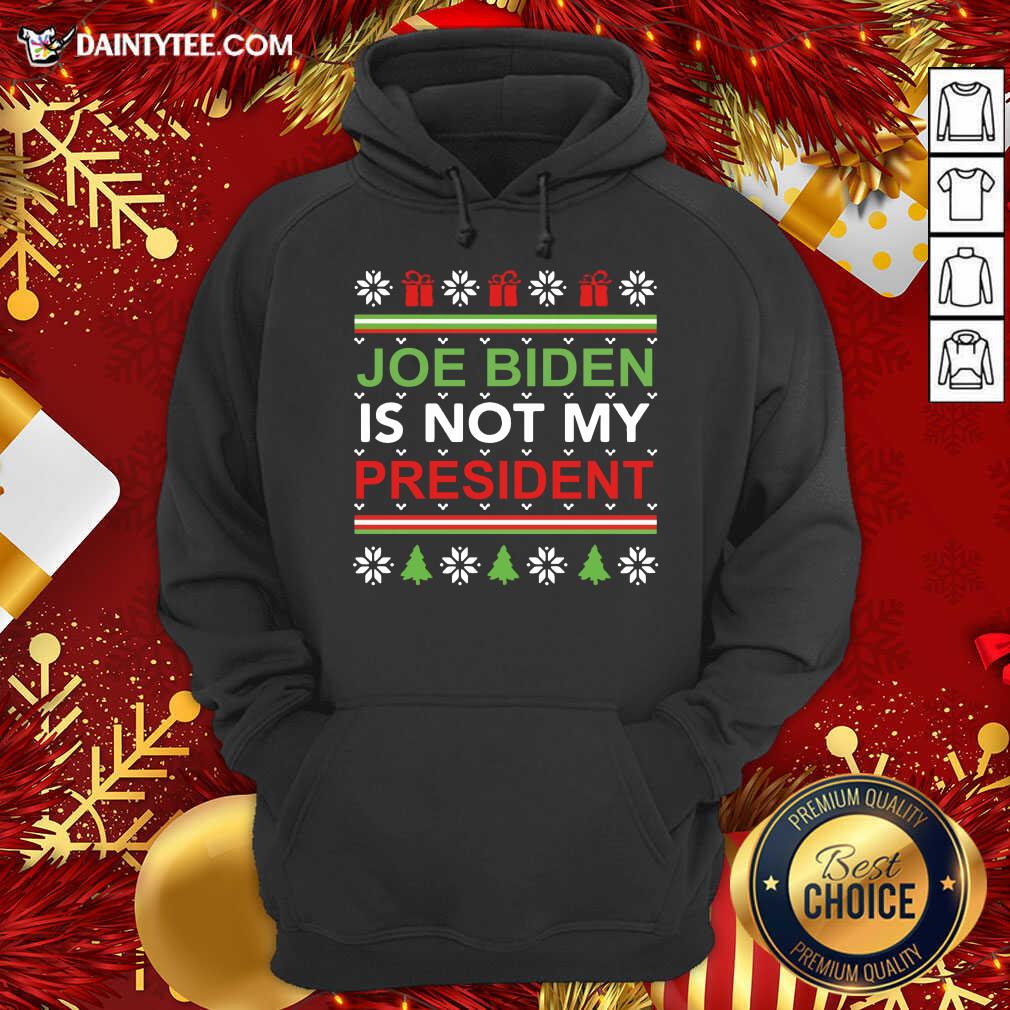 Joe Biden Is Not My President Christmas Ugly Hoodie- Design By Daintytee.com