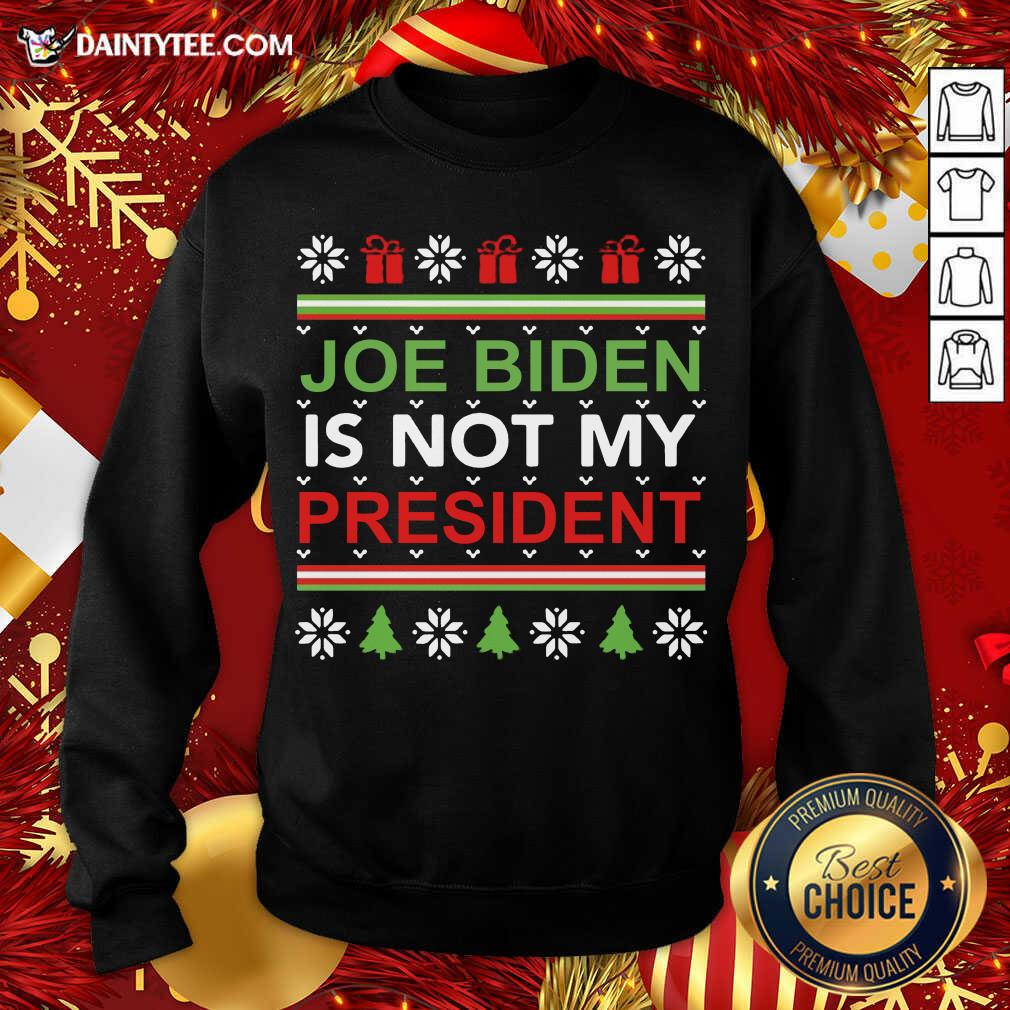 Joe Biden Is Not My President Christmas Ugly Sweatshirt- Design By Daintytee.com