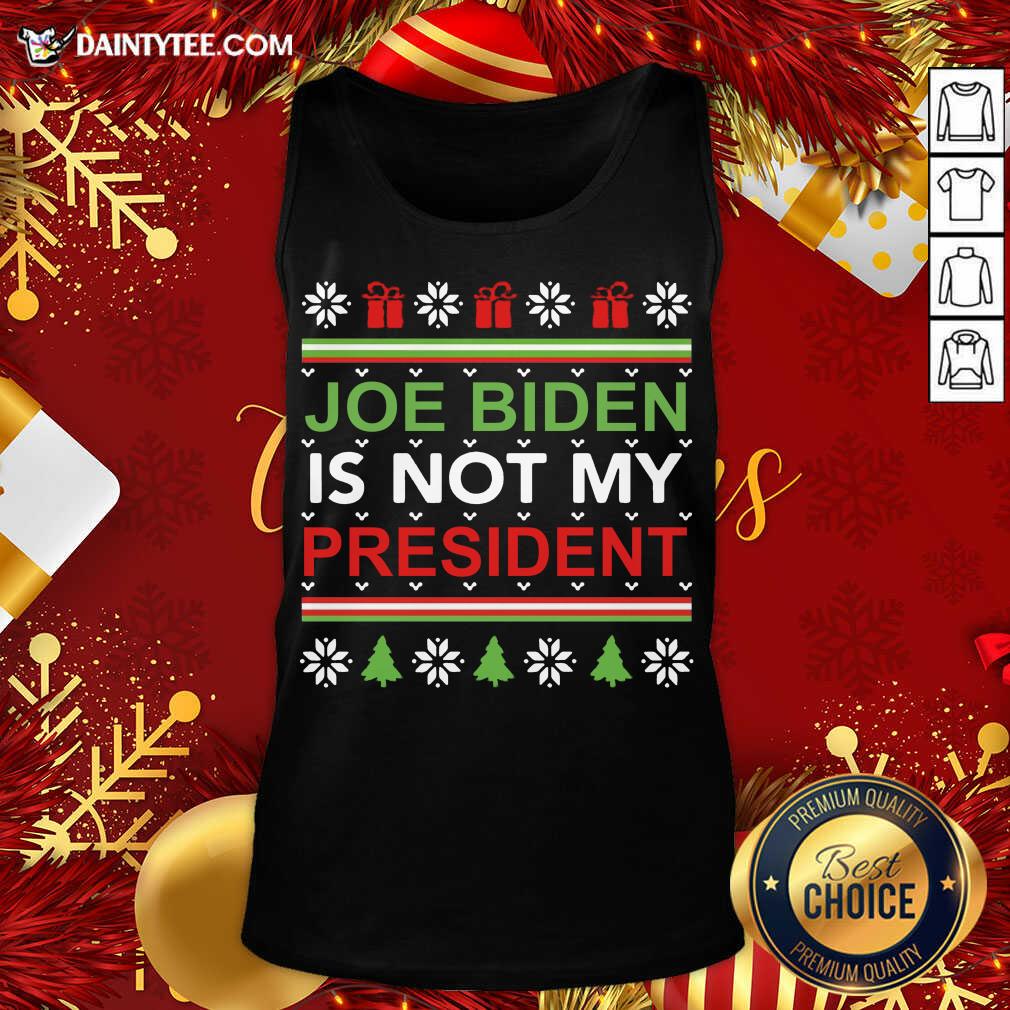 Joe Biden Is Not My President Christmas Ugly Tank Top- Design By Daintytee.com