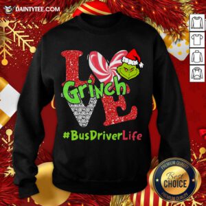 Love Grinch #BusDriverLife Christmas Sweatshirt- Design By Daintytee.com