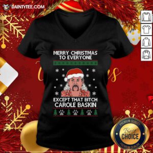 Merry Christmas To Everyone Except That Bitch Carole Baskin Ugly Christmas V Neck- Design By Daintytee.com