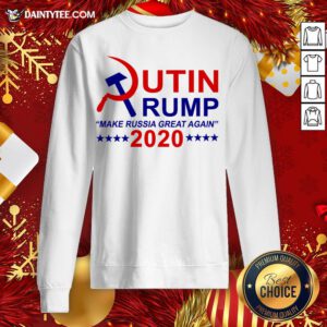 Funny Putin Trump 2020 Make Russia Great Again Sweatshirt- Design By Daintytee.com