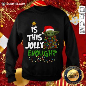 Funny Santa Baby Yoda Is This Jolly Enough Christmas Sweatshirt- Design By Daintytee.com