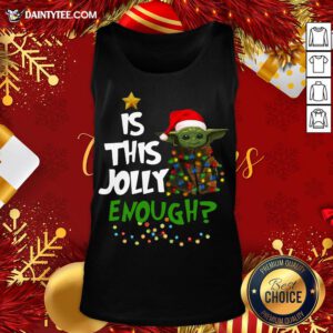 Funny Santa Baby Yoda Is This Jolly Enough Christmas Tank Top- Design By Daintytee.com
