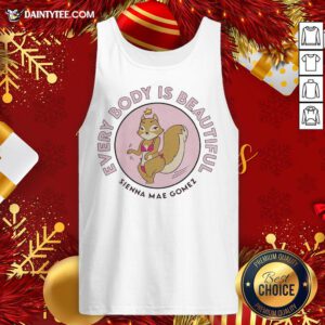Funny Sienna Mae Gomez Every Body Is Beautiful Tank Top- Design By Daintytee.com