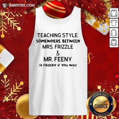 Funny Teaching Style Somewhere Between Mrs.Frizzle And Mr.Feeny Tank Top- Design By Daintytee.com