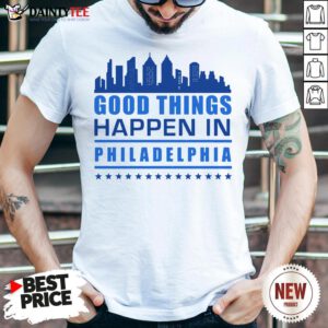 Funny Things Happen In Philadelphia Skyscrapers Skyline Philly Fans Shirt- Design By Daintytee.com