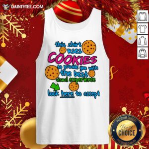 Funny This Shirt Uses Cookies To Provide You With The Best Visual Experience Look Here To Accept Tank Top- Design By Daintytee.com