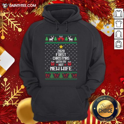 Good 2020 First Christmas With My Hot New Wife Ugly Christmas Hoodie- Design By Daintytee.com