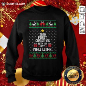 Good 2020 First Christmas With My Hot New Wife Ugly Christmas Sweatshirt- Design By Daintytee.com