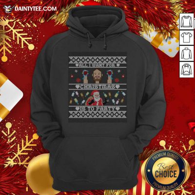 All I Want For Christmas Is To Party Hoodie- Design By Daintytee.com