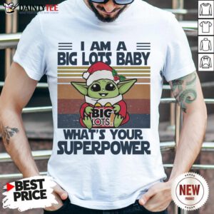 Good Christmas Santa Baby Yoda Hug Big Lots I Am A What’s Your Superpower Vintage Shirt- Design By Daintytee.com