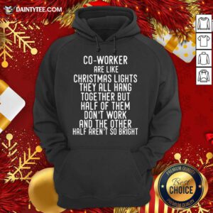 Co-Workers Are Like Christmas Lights Hoodie- Design By Daintytee.com