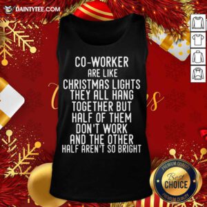 Co-Workers Are Like Christmas Lights Tank Top- Design By Daintytee.com