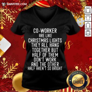 Co-Workers Are Like Christmas Lights V Neck- Design By Daintytee.com