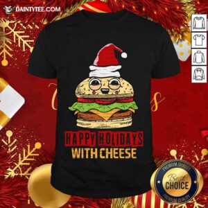 Happy Holidays With Cheese Christmas Cheese Burger T-Shirt- Design By Daintytee.com