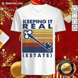 Good Keeping It Real Estate Vintage V Neck- Design By Daintytee.com