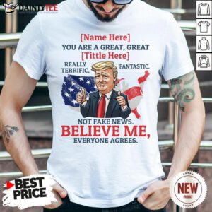 Good Name You Are A Great Really Terrific Fantastic Funny Trump Shirt- Design By Daintytee.com