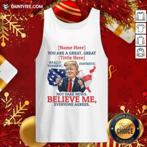 Good Name You Are A Great Really Terrific Fantastic Funny Trump Tank Top- Design By Daintytee.com