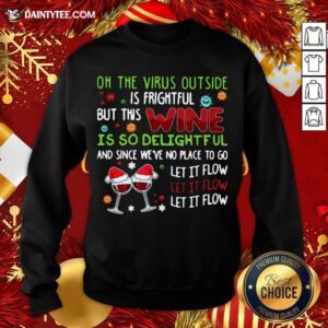 On The Virus Outside Is Frightful But This Yarn Is So Delightful Sweatshirt- Design By Daintytee.com