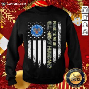 Good Proud To Be An Us Army Husband Vintage Flag Sweatshirt- Design By Daintytee.com