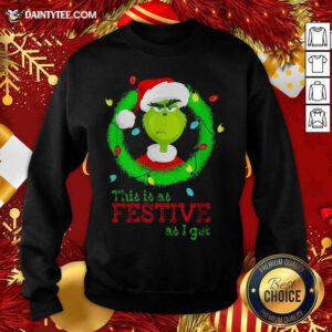 Santa Grinch This Is As Festive As I Get Christmas Lights Sweatshirt- Design By Daintytee.com
