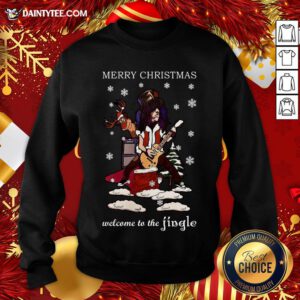 Good Slash Welcome To The Jingle Christmas Jumper Sweatshirt- Design By Daintytee.com
