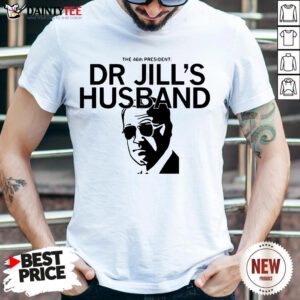 Good The 46th President Dr Jill’s Husband Joe Biden Shirt- Design By Daintytee.com