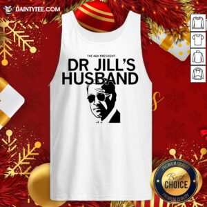 Good The 46th President Dr Jill’s Husband Joe Biden Tank Top- Design By Daintytee.com