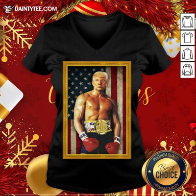 Good Trump Rocky Parody Champion Of The United States V Neck- Design By Daintytee.com