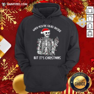 Good When You're Dear Inside But It's Christmas Pullovers Hoodie- Design By Daintytee.com