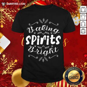 Hot Baking Spirits Bright Christmas For Family T-Shirt- Design By Daintytee.com