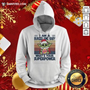 Hot Christmas Santa Baby Yoda Hug Burger King I Am A What’s Your Superpower Vintage Hoodie- Design By Daintytee.com