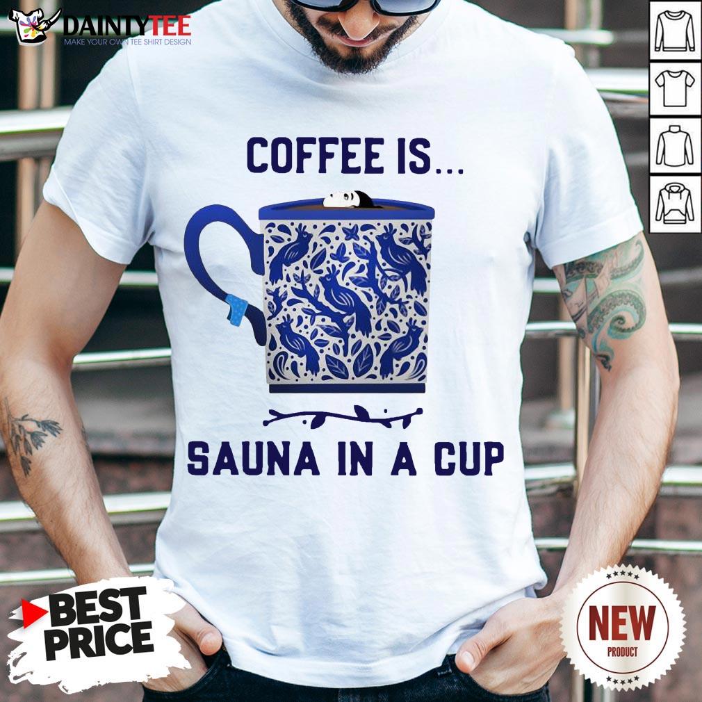 Hot Coffee Is Sauna In A Cup Vintage Shirt- Design By Daintytee.com