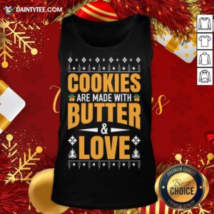 - Design By Daintytee.comHot Cookies Are Made With Butter And Love Christmas Gift Tank Top