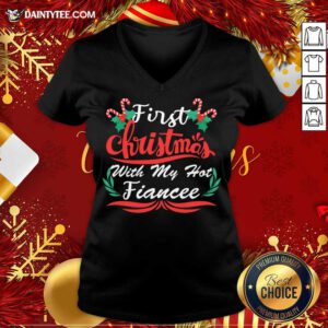 First Christmas With My Hot Fiancee First Christmas With My Hot New Fiancee V Neck- Design By Daintytee.com