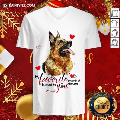Hot German Shepherd Dog My Favorite Peace In All The World Is Next You V Neck- Design By Daintytee.com