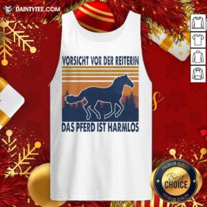Hot Horse Vorsicht Vor Der Reiterin Das Pferd Ist Harmlos Vintage Retro Tank Top- Design By Daintytee.com