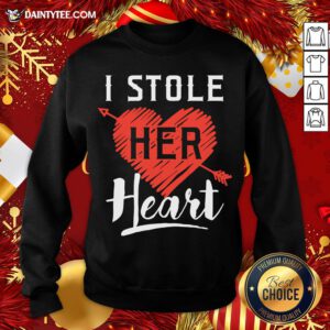 Hot I Stole Her Heart Sweatshirt- Design By Daintytee.com