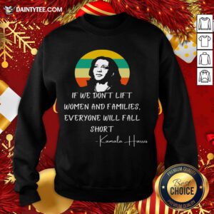 Hot Lift Women Families Madam VP Harris Biden Inauguration 2021 Sweatshirt- Design By Daintytee.com